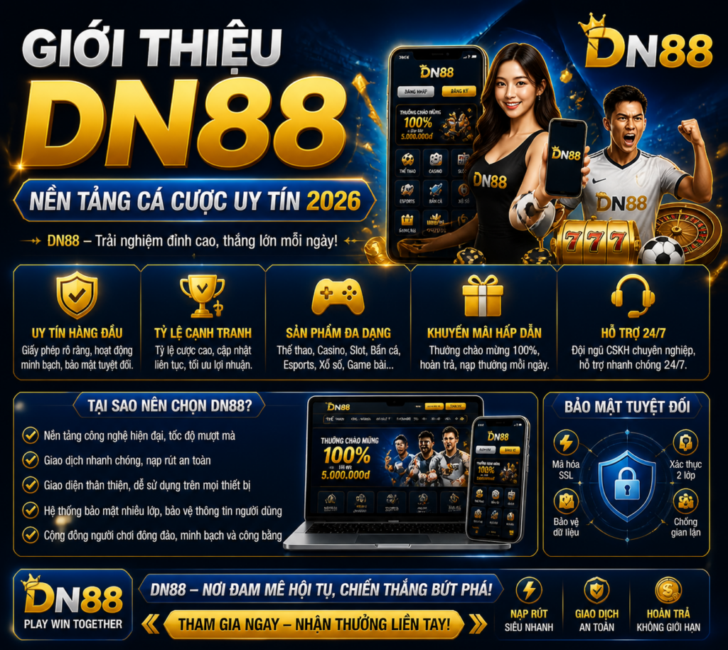 Giới Thiệu Dn88 – Nền Tảng Cá Cược Uy Tín 2026